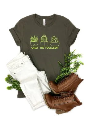 Army Green What The Fucculent Short Sleeve Tee
