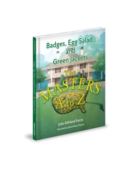 Badges, Egg Salad and Green Jackets: The Masters A to Z Book - Signed Copy