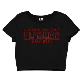 Crop Top - Living In The Upside Down