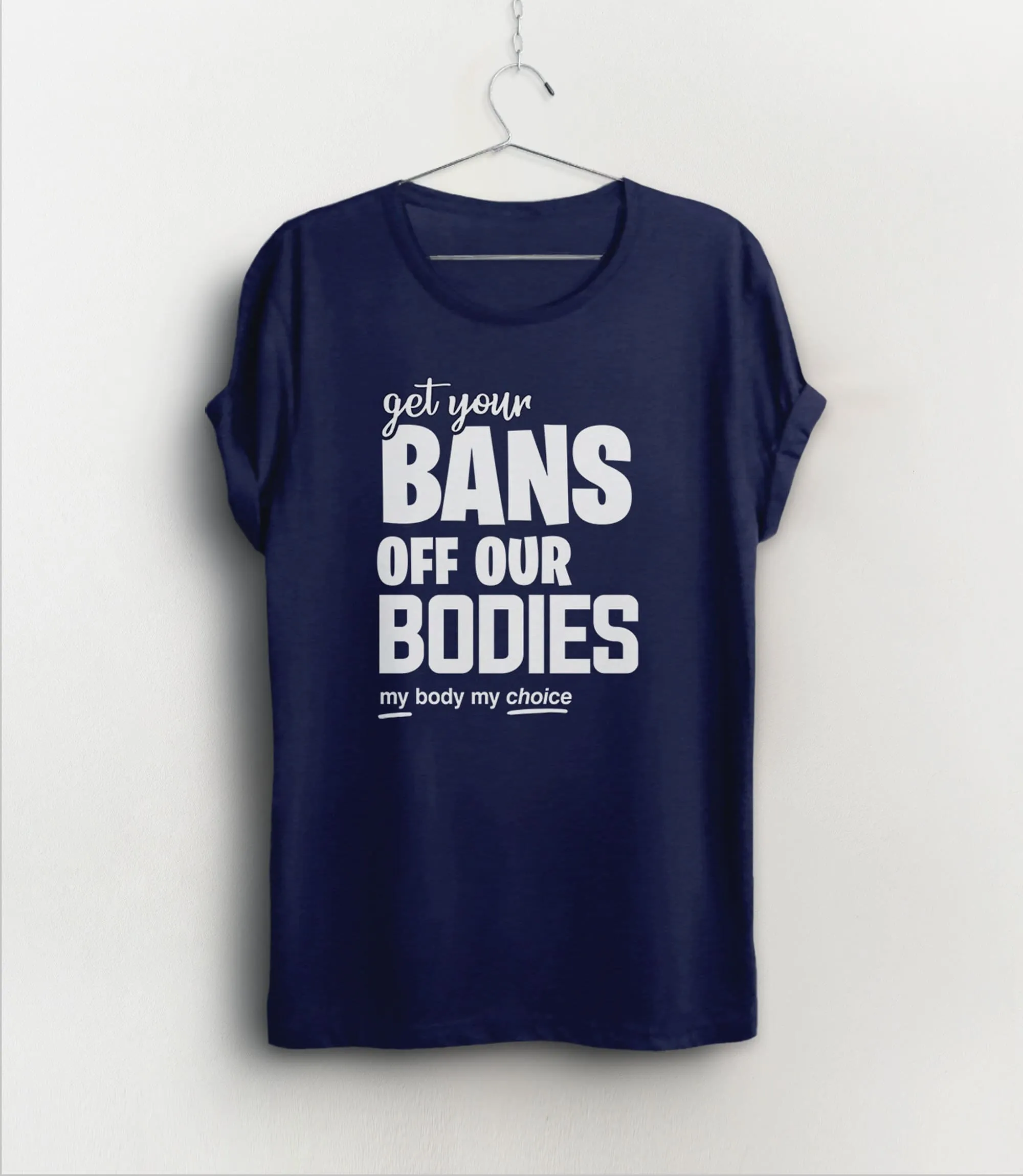 Get Your Bans Off Our Bodies T-Shirt