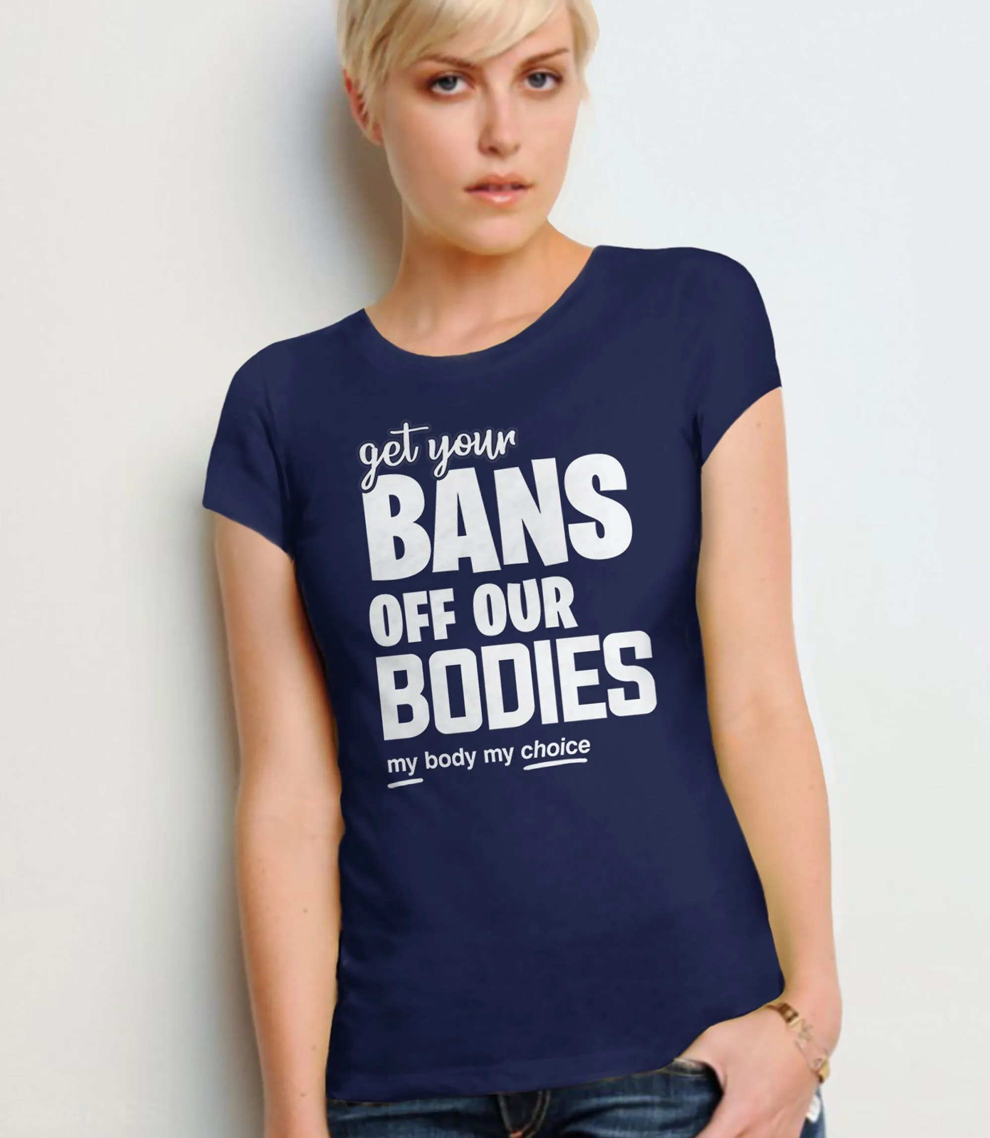 Get Your Bans Off Our Bodies T-Shirt