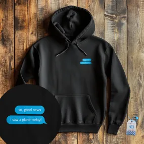 Good News. I Saw A Plane - Pullover Hoodie