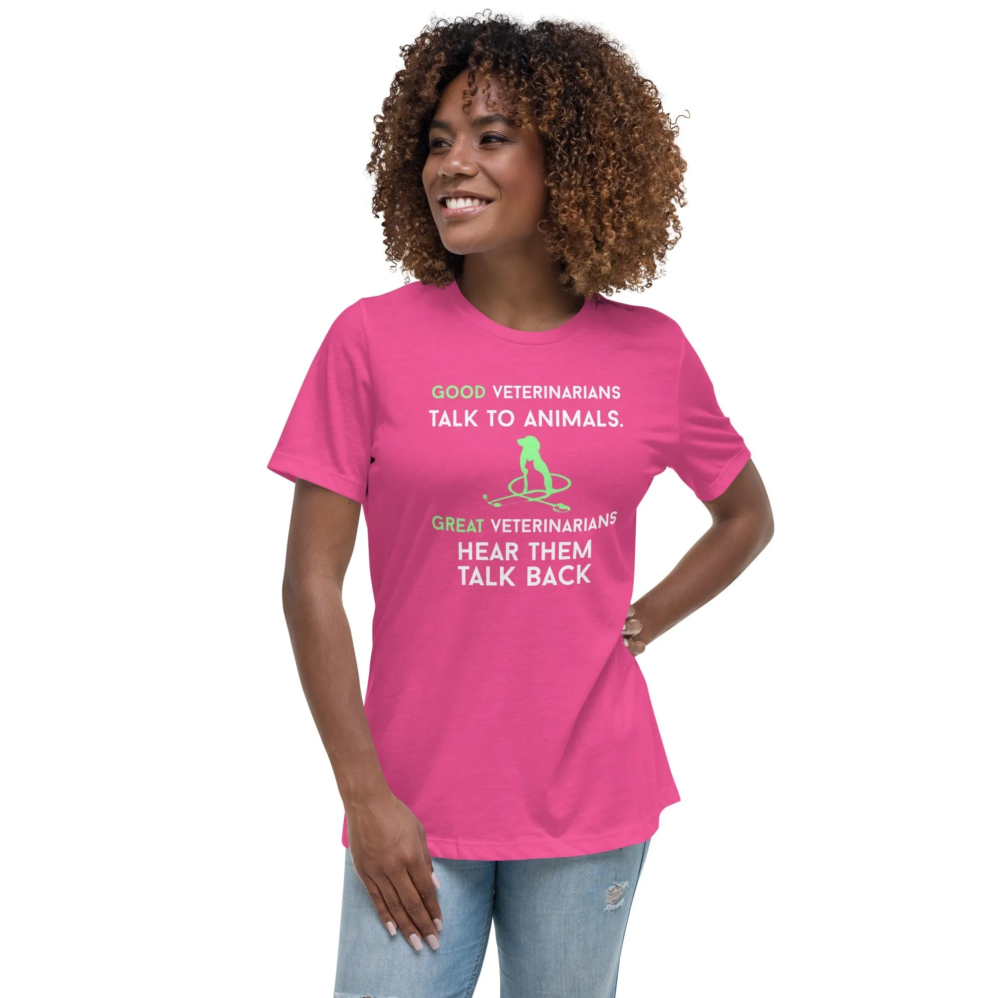 Good veterinarians talk to animals Women's Relaxed T-shirt