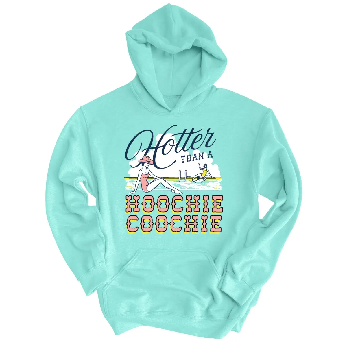 Hotter Than a Hoochie Coochie Hoodie