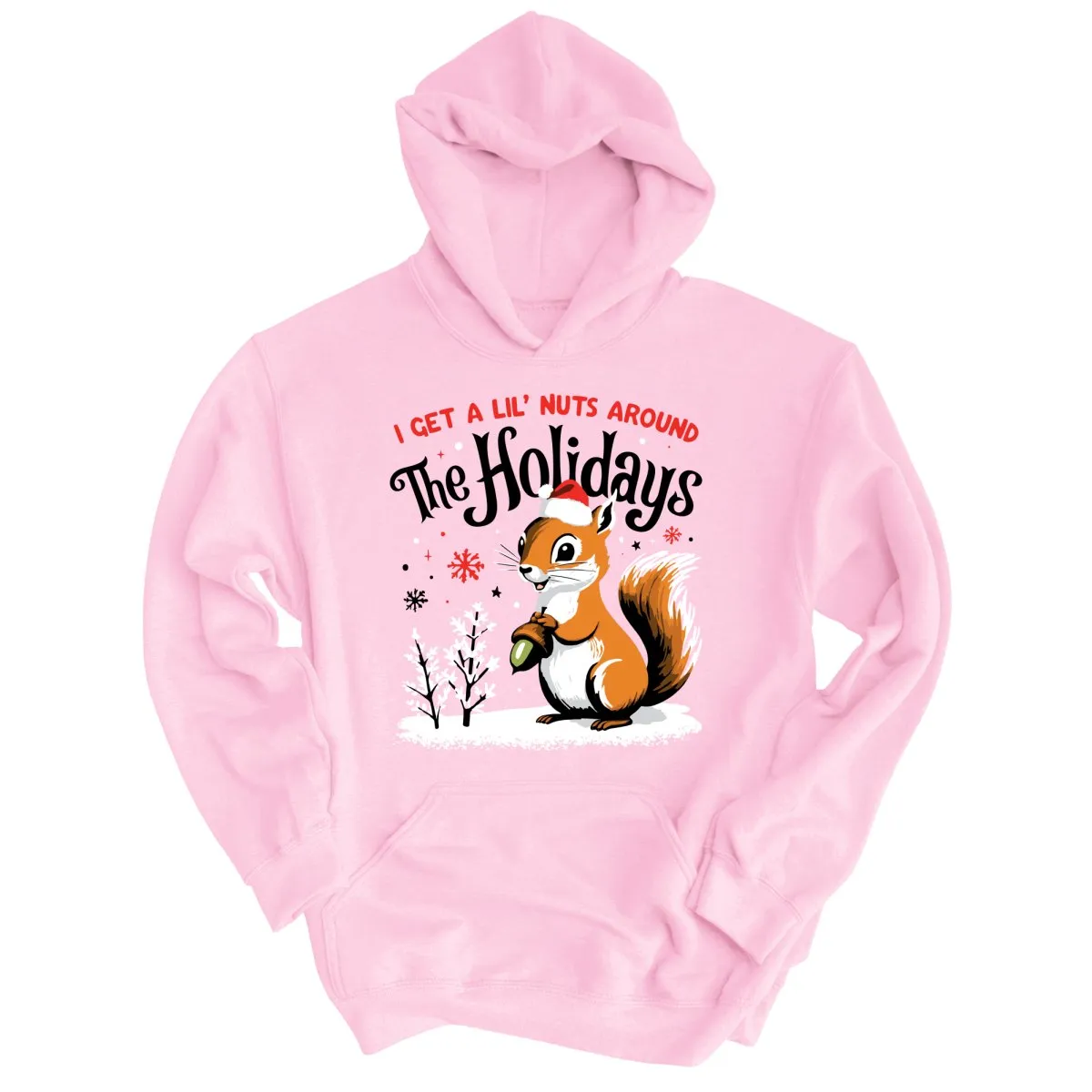 I Get A Lil' Nuts Around The Holidays Hoodie