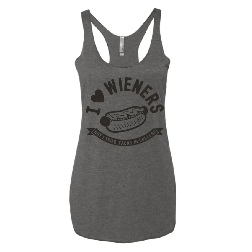 I LOVE WIENERS! But I tried Tacos in College - Tank Top