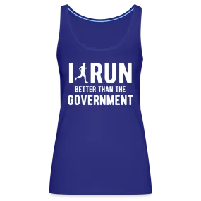 I Run Better Thank Government Women’s Premium Tank Top