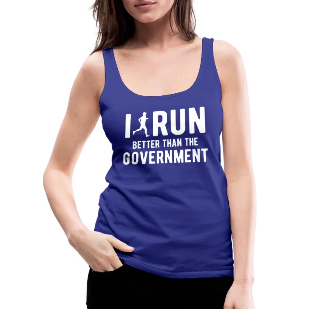 I Run Better Thank Government Women’s Premium Tank Top