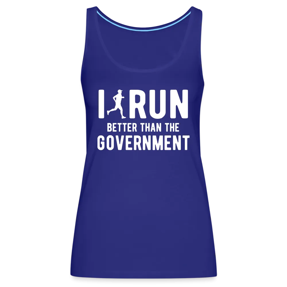 I Run Better Thank Government Women’s Premium Tank Top
