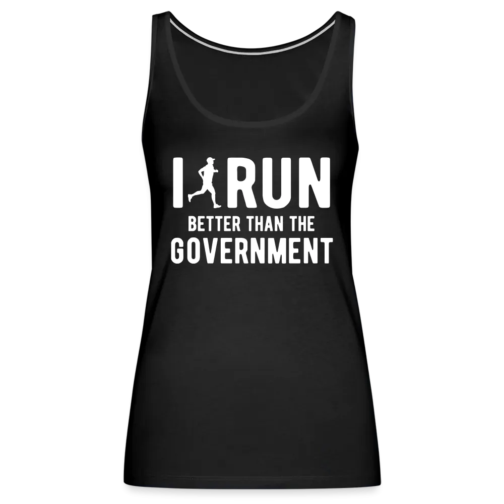 I Run Better Thank Government Women’s Premium Tank Top
