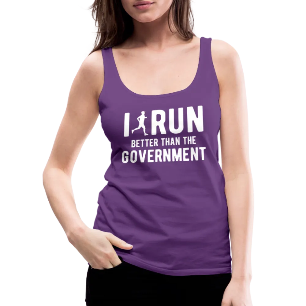 I Run Better Thank Government Women’s Premium Tank Top