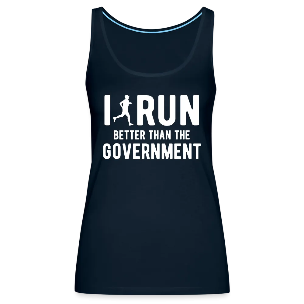 I Run Better Thank Government Women’s Premium Tank Top