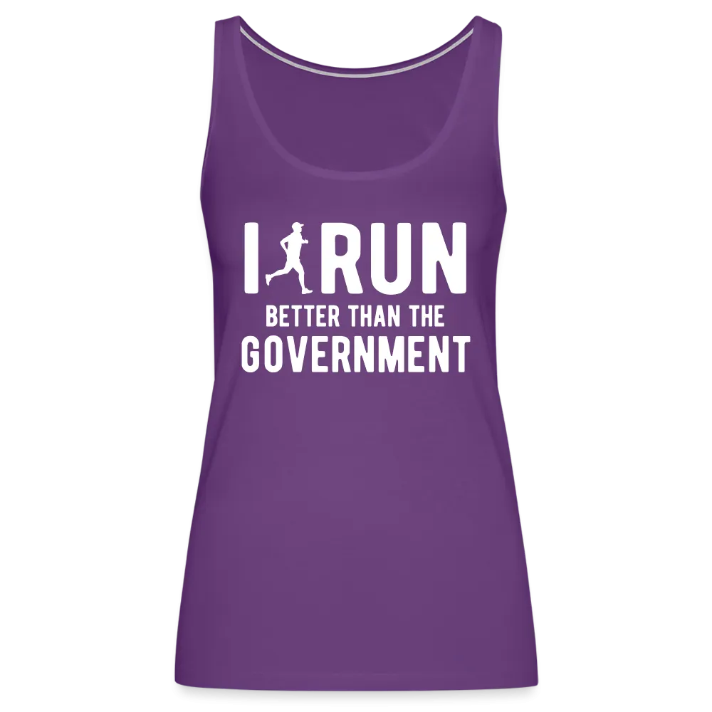 I Run Better Thank Government Women’s Premium Tank Top