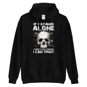 If I Stand Alone At Least I - Skull Hoodie - up to 5XL