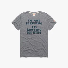 I'm Resting My Eyes
