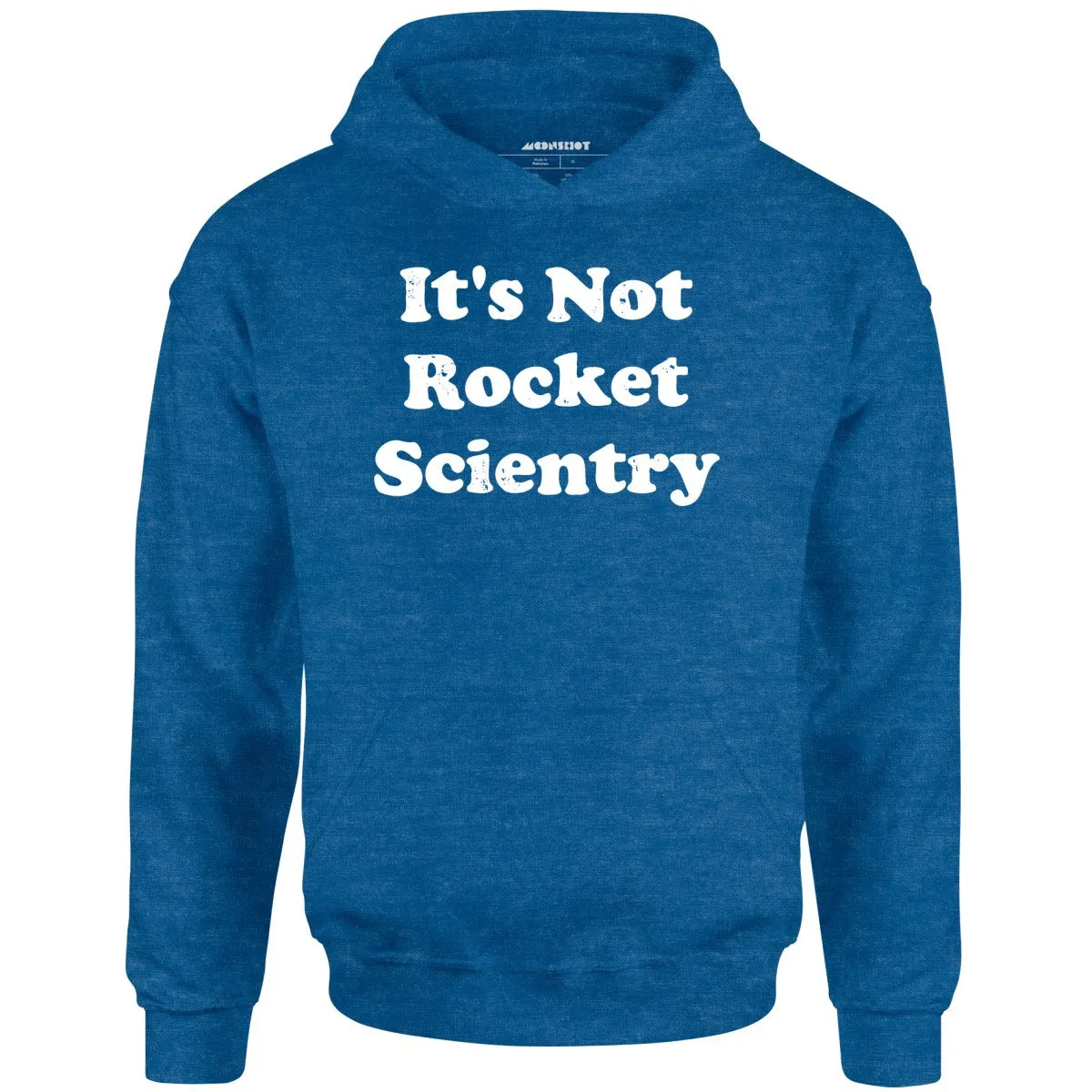 It's Not Rocket Scientry - Unisex Hoodie