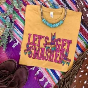 Let's Get Smashed Cinco De Mayo Graphic Tee (made 2 order) LC