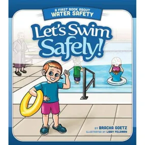 LET'S SWIM SAFELY! My First Board Book About Water Safety by Bracha Goetz