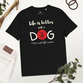 Life is better with a dog, eco friendly, vegan t-shirt