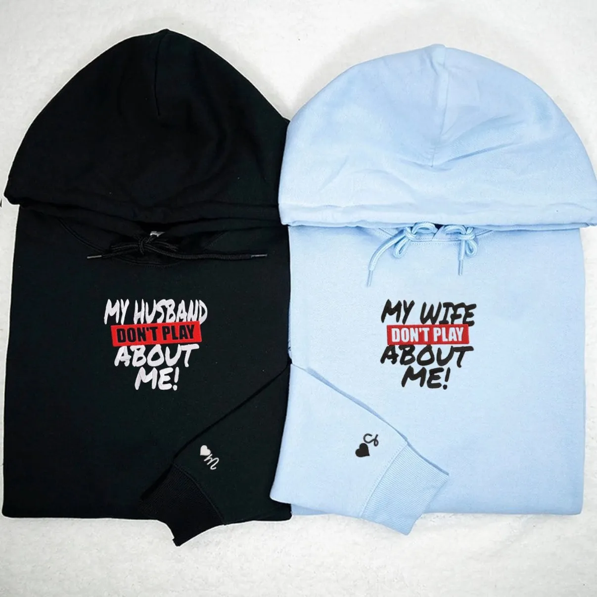 “My Husband/Wife Don’t Play About Me” Couple Hoodies - Custom Embroidered Matching Couple Hoodies