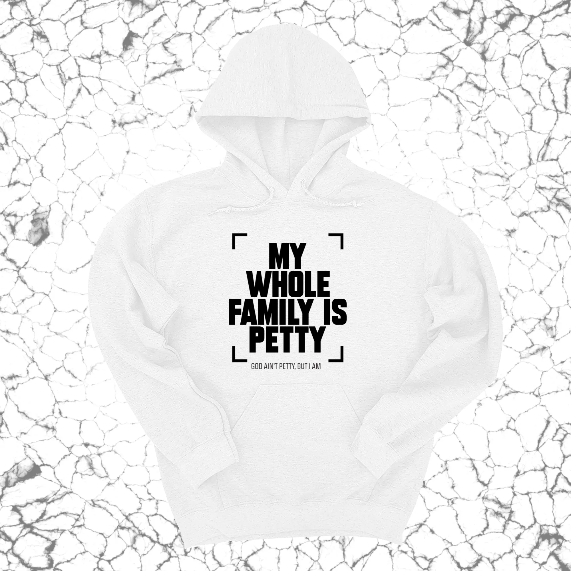 My Whole Family is Petty Unisex Hoodie
