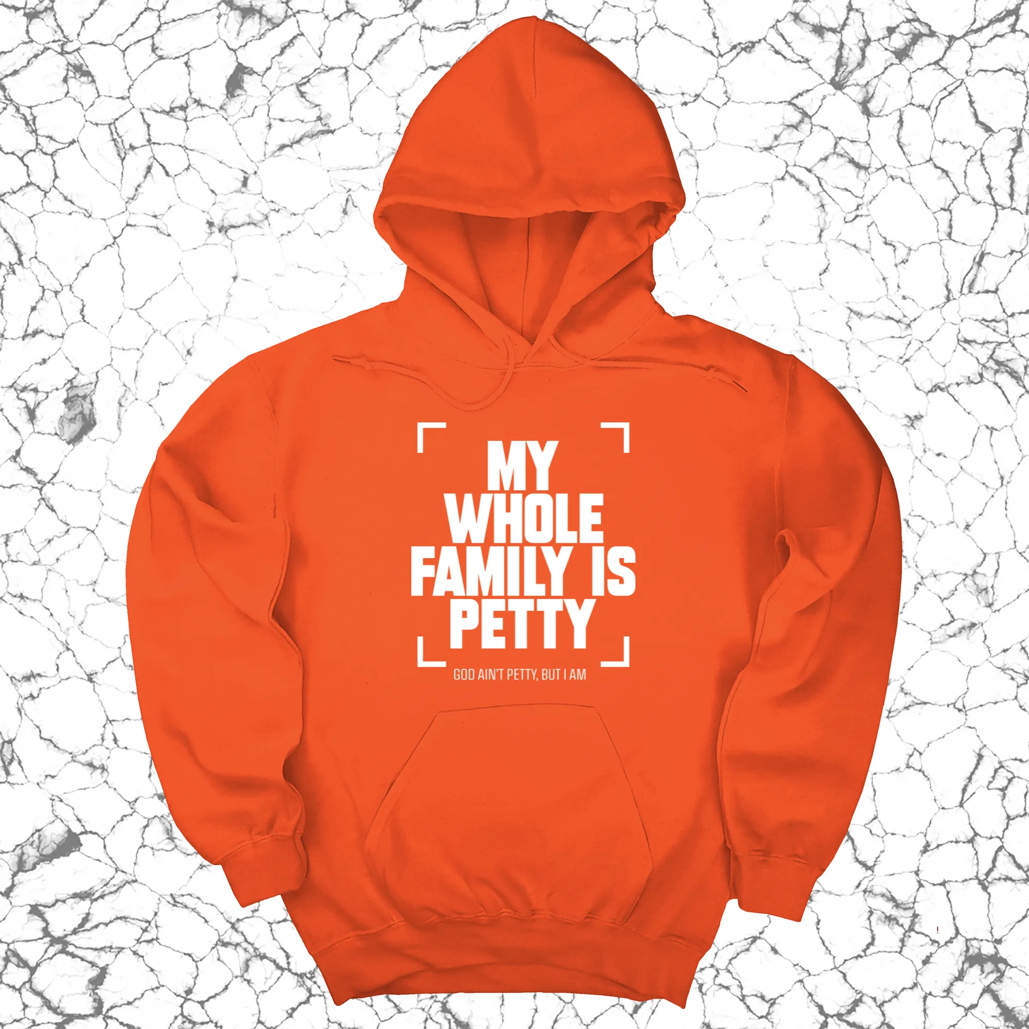My Whole Family is Petty Unisex Hoodie