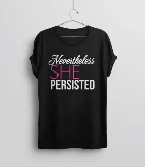 Nevertheless She Persisted Shirt | feminist t-shirt