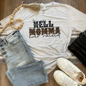 Only Hell Momma Raised Tee