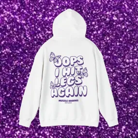 OOPS I HIT LEGS AGAIN - HOODIE