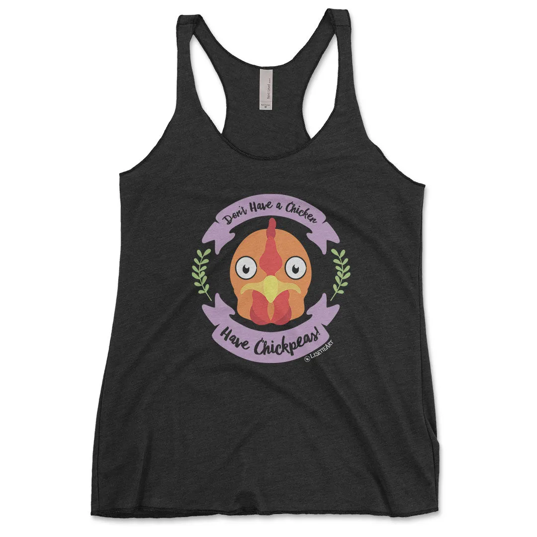 "Don't Have a Chicken, Have Chickpeas!" Tri-blend Racerback Vegan Tank