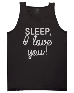 Sleep I Love You Funny Tired Mens Tank Top Shirt