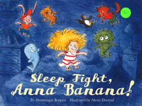 Sleep Tight, Anna Banana