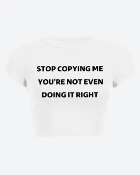 Stop Copying Me Tee