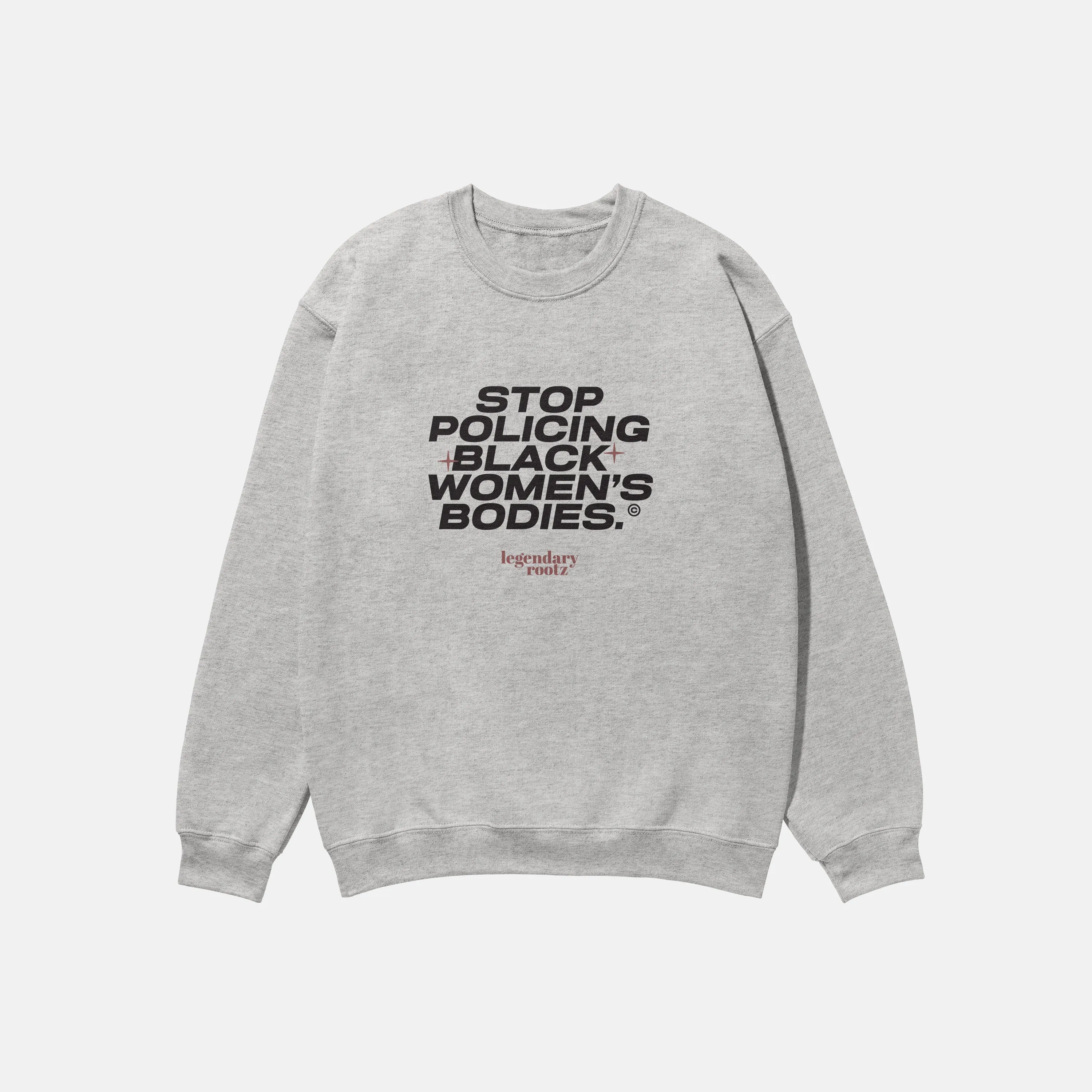 Stop Policing Black Women's Bodies  | Crewneck