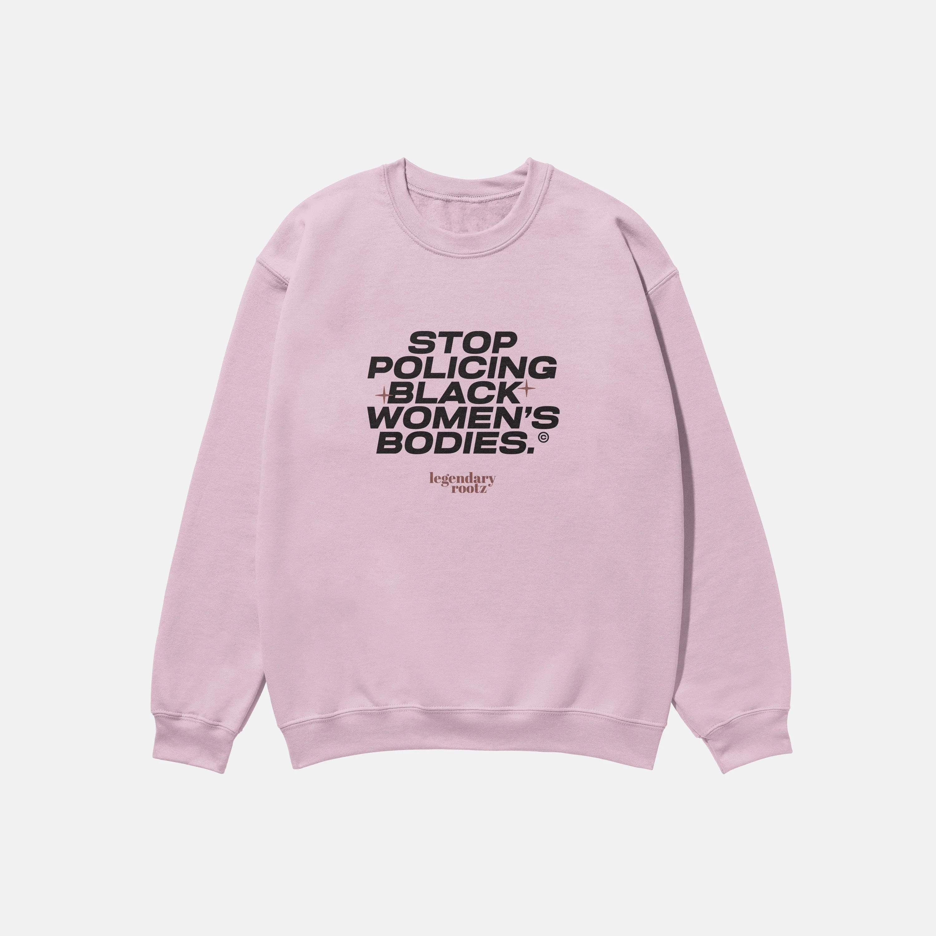 Stop Policing Black Women's Bodies  | Crewneck