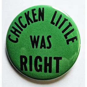 Vintage Reproduction Chicken Little Was Right Small Pinback Button | 1.25" Diameter '60 '70s '80s Retro Pin