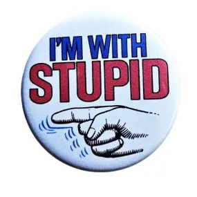 Vintage Reproduction I'm With Stupid Small Pinback Button | 1.25" Diameter