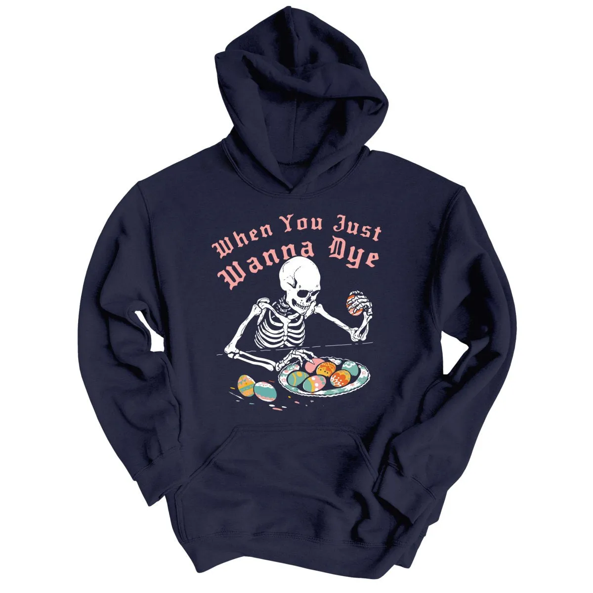 When You Just Wanna Dye Hoodie